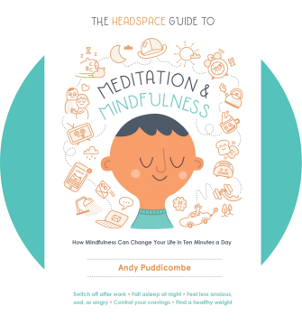 The Headspace Guide to Meditation and Mindfulness